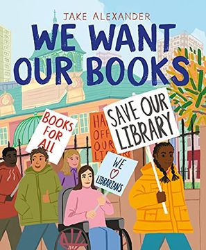 portada We Want our Books: Rosa'S Fight to Save the Library (en Inglés)