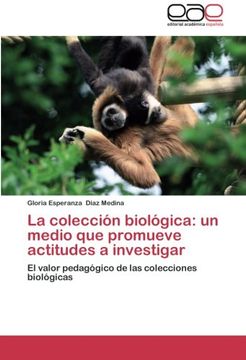 portada La Coleccion Biologica: Un Medio Que Promueve Actitudes a Investigar