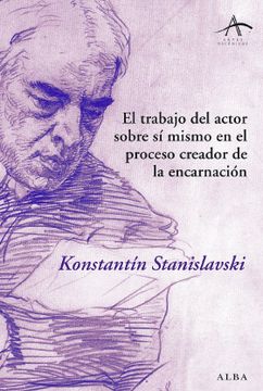 portada El Trabajo del Actor Sobre sí Mismo en el Proceso Creador de la Encarnación (in Spanish)