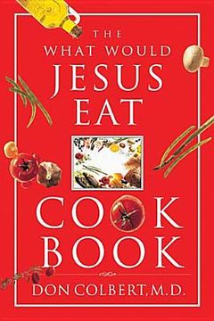 portada the what would jesus eat cookbook (en Inglés)