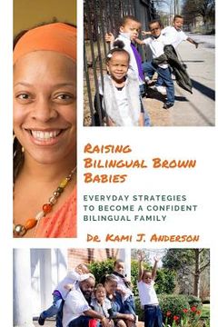 portada Raising Bilingual Brown Babies: Everyday Strategies to Become a Confident Bilingual Family (en Inglés)