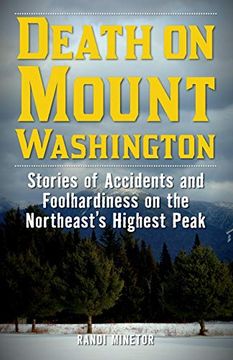 portada Death on Mount Washington: Stories of Accidents and Foolhardiness on the Northeast's Highest Peak (Non-Fiction) (in English)