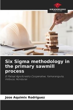portada Six Sigma methodology in the primary sawmill process (in English)