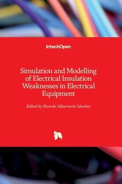 portada Simulation and Modelling of Electrical Insulation Weaknesses in Electrical Equipment (en Inglés)