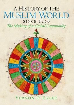 portada A History of the Muslim World Since 1260: The Making of a Global Community (in English)