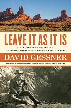portada Leave it as it is: A Journey Through Theodore Roosevelt'S American Wilderness (en Inglés)