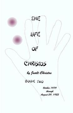 portada The Life of Christos Book Two: by Jualt Christos (in English)