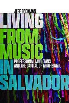 portada Living From Music in Salvador: Professional Musicians and the Capital of Afro-Brazil (Music (en Inglés)