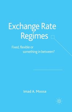 portada Exchange Rate Regimes: Fixed, Flexible or Something in Between? (en Inglés)