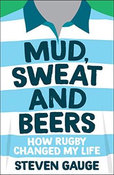 portada Mud, Sweat and Beers: How Rugby Changed my Life (en Inglés)
