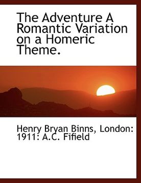 portada the adventure a romantic variation on a homeric theme. (in English)