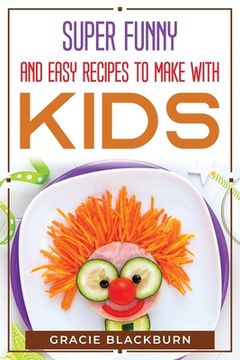 portada Super funny and easy recipes to make with kids (in English)