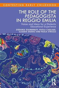 portada The Role of the Pedagogista in Reggio Emilia: Voices and Ideas for a Dialectic Educational Experience (Contesting Early Childhood) (en Inglés)