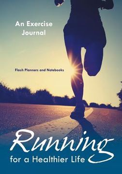 portada Running For a Healthier Life: An Exercise Journal (en Inglés)