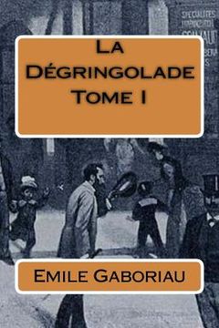 portada La Degringolade Tome I (in French)