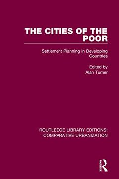 portada The Cities of the Poor: Settlement Planning in Developing Countries (Routledge Library Editions: Comparative Urbanization) (en Inglés)
