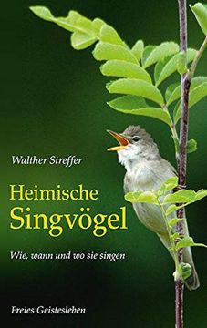 portada Heimische Singvögel: Wie, Wann und wo sie Singen (en Alemán)
