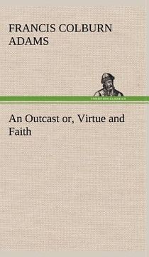 portada an outcast or, virtue and faith (en Inglés)