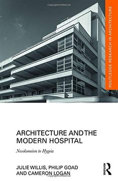 portada Architecture and the Modern Hospital: Nosokomeion to Hygeia (Routledge Research in Architecture) (in English)