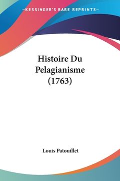 portada Histoire Du Pelagianisme (1763) (en Francés)