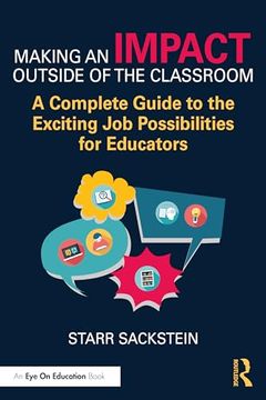 portada Making an Impact Outside of the Classroom: A Complete Guide to the Exciting job Possibilities for Educators