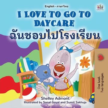 portada I Love to Go to Daycare (English Thai Bilingual Children's Book) (en Tailandia)