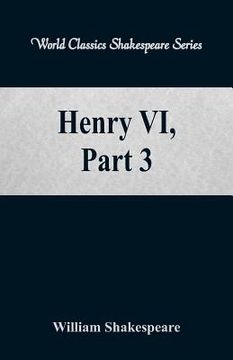portada Henry VI, Part 3 (World Classics Shakespeare Series) (en Inglés)
