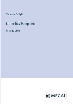 portada Latter-Day Pamphlets: in large print (en Inglés)