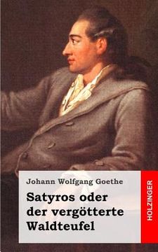 portada Satyros oder der vergötterte Waldteufel: Drama (in German)