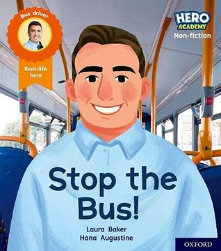 portada Hero Academy Non-Fiction: Oxford Level 4, Light Blue Book Band: Stop the Bus! (en Inglés)