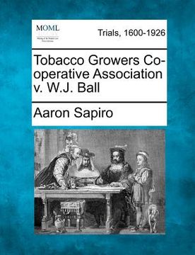 portada tobacco growers co-operative association v. w.j. ball (in English)