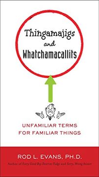 portada Thingamajigs and Whatchamacallits: Unfamiliar Terms for Familiar Things (in English)