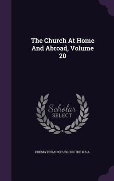 portada The Church At Home And Abroad, Volume 20 (in English)
