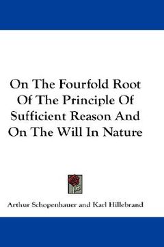 portada on the fourfold root of the principle of sufficient reason and on the will in nature