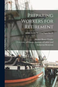 portada Preparing Workers for Retirement; BEBR Faculty Working Paper no. 27