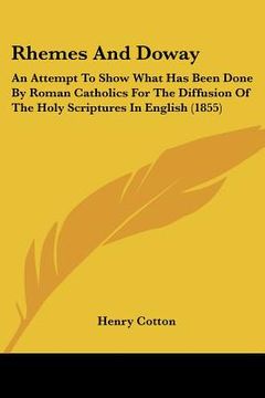 portada rhemes and doway: an attempt to show what has been done by roman catholics for the diffusion of the holy scriptures in english (1855) (en Inglés)
