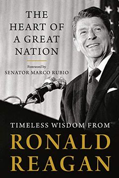portada The Heart of a Great Nation: Timeless Wisdom From Ronald Reagan