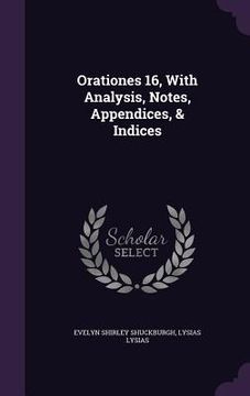 portada Orationes 16, With Analysis, Notes, Appendices, & Indices (en Inglés)