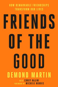 portada Friends of the Good: How Remarkable Friendships Transform Our Lives (en Inglés)
