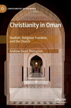 portada Christianity in Oman: Ibadism, Religious Freedom, and the Church (en Inglés)