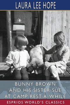 portada Bunny Brown and His Sister Sue at Camp Rest-A-While (Esprios Classics): Illustrated by Florence England Nosworthy (en Inglés)