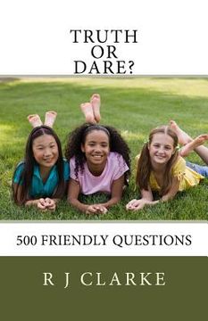portada Truth or Dare?: 500 Friendly Questions (in English)