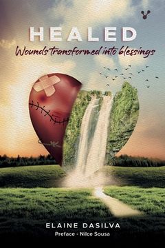 portada HEALED Wounds transformed into blessings (in English)