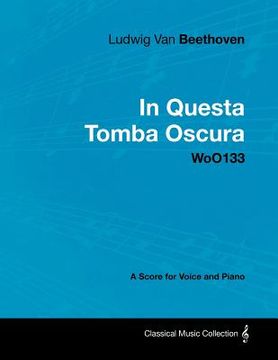 portada ludwig van beethoven - in questa tomba oscura - woo133 - a score for voice and piano (in English)