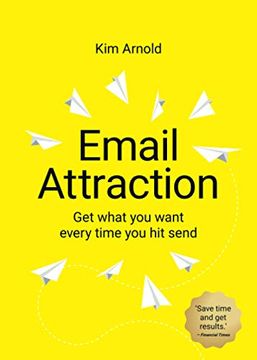 portada Email Attraction: Get What you Want Every Time you hit Send (in English)