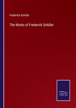 portada The Works of Frederick Schiller (en Inglés)