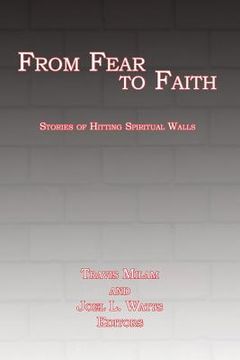 portada From Fear to Faith: Stories of Hitting Spiritual Walls (en Inglés)