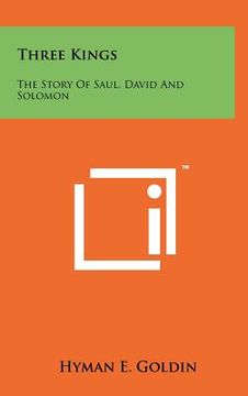 portada three kings: the story of saul, david and solomon (en Inglés)