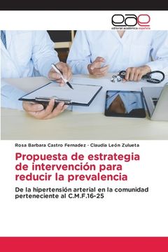 portada Propuesta de Estrategia de Intervención Para Reducir la Prevalencia: De la Hipertensión Arterial en la Comunidad Perteneciente al C. M. F. 16-25