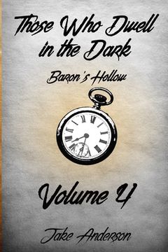 portada Those Who Dwell In The Dark: Baron's Hollow: Volume 4 (en Inglés)